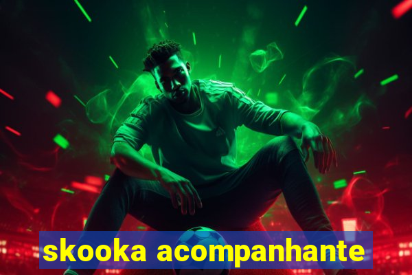 skooka acompanhante